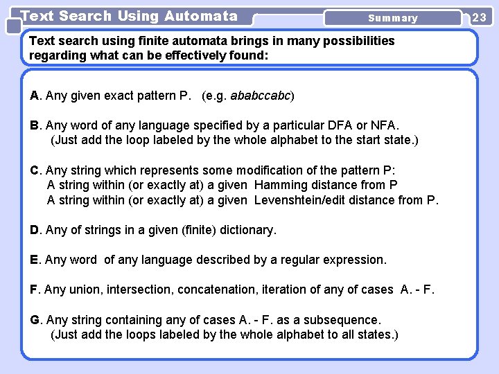 Text Search Using Automata Summary Text search using finite automata brings in many possibilities Text Search Using Automata Summary Text search using finite automata brings in many possibilities