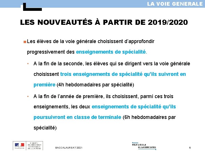 LA VOIE GENERALE LES NOUVEAUTÉS À PARTIR DE 2019/2020 ■ Les élèves de la