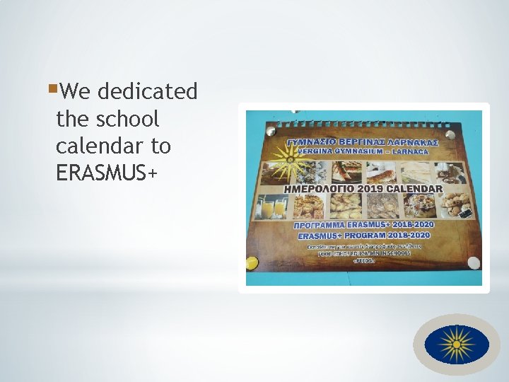 §We dedicated the school calendar to ERASMUS+ * 