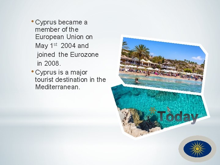  • Cyprus became a member of the European Union on May 1 st