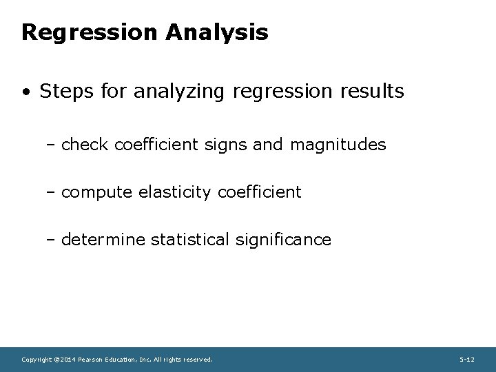 Regression Analysis • Steps for analyzing regression results – check coefficient signs and magnitudes