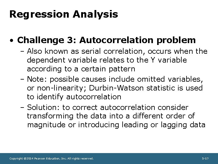 Regression Analysis • Challenge 3: Autocorrelation problem – Also known as serial correlation, occurs