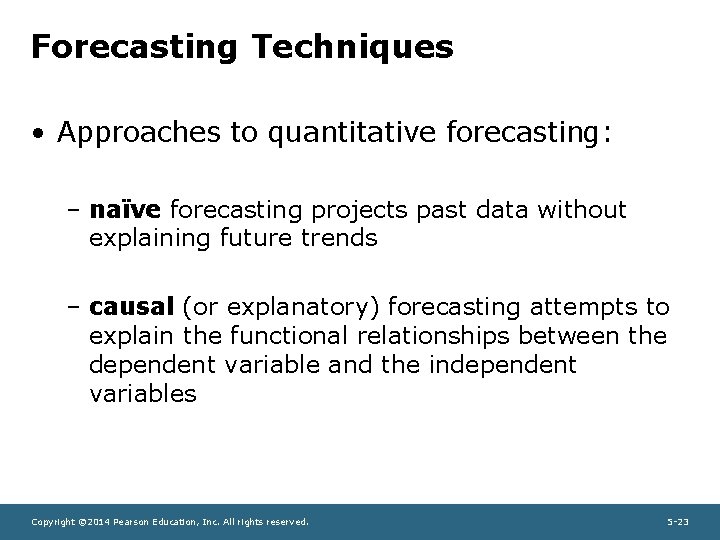 Forecasting Techniques • Approaches to quantitative forecasting: – naïve forecasting projects past data without