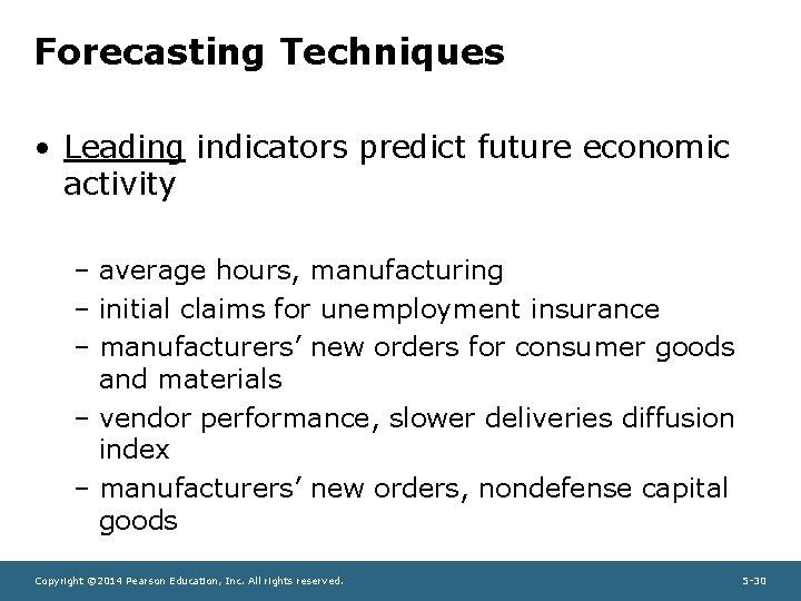 Forecasting Techniques • Leading indicators predict future economic activity – average hours, manufacturing –