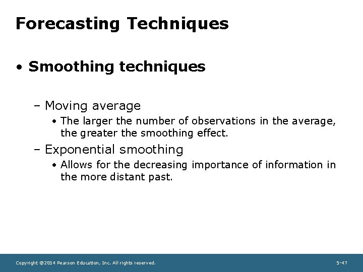 Forecasting Techniques • Smoothing techniques – Moving average • The larger the number of