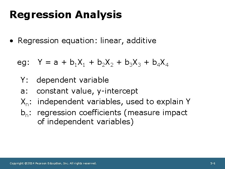 Regression Analysis • Regression equation: linear, additive eg: Y: a: Xn : bn :
