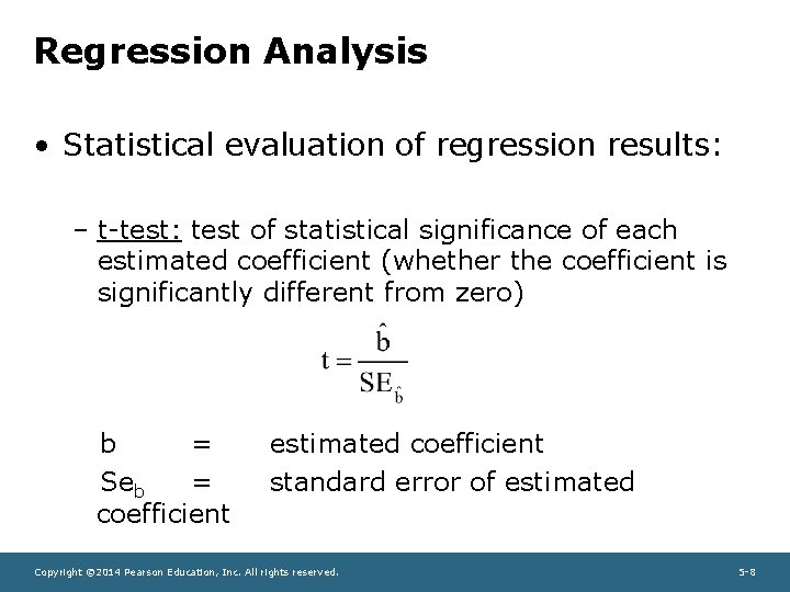 Regression Analysis • Statistical evaluation of regression results: – t-test: test of statistical significance