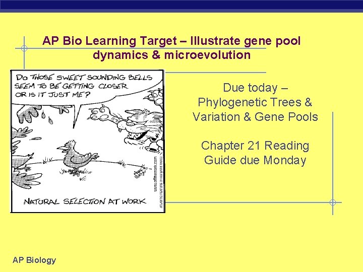 AP Bio Learning Target – Illustrate gene pool dynamics & microevolution Due today –