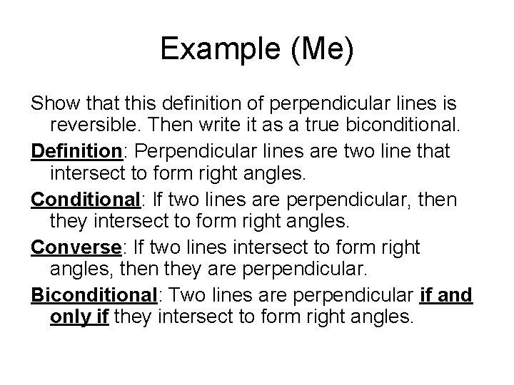 Example (Me) Show that this definition of perpendicular lines is reversible. Then write it