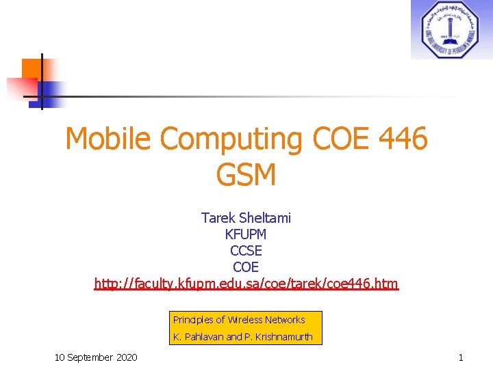 Mobile Computing COE 446 GSM Tarek Sheltami KFUPM CCSE COE http: //faculty. kfupm. edu.