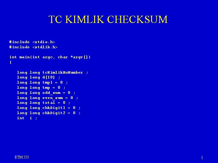 TC KIMLIK CHECKSUM #include <stdio. h> #include <stdlib. h> int main(int argc, char *argv[])