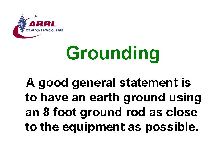 Grounding A good general statement is to have an earth ground using an 8