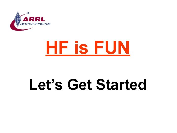 HF is FUN Let’s Get Started 