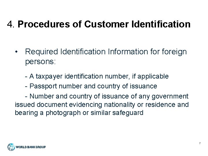 4. Procedures of Customer Identification • Required Identification Information foreign persons: - A taxpayer