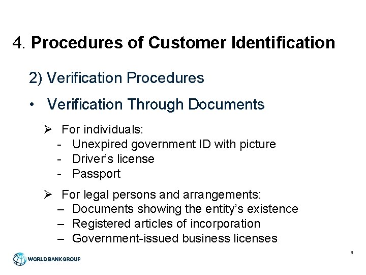 4. Procedures of Customer Identification 2) Verification Procedures • Verification Through Documents Ø For