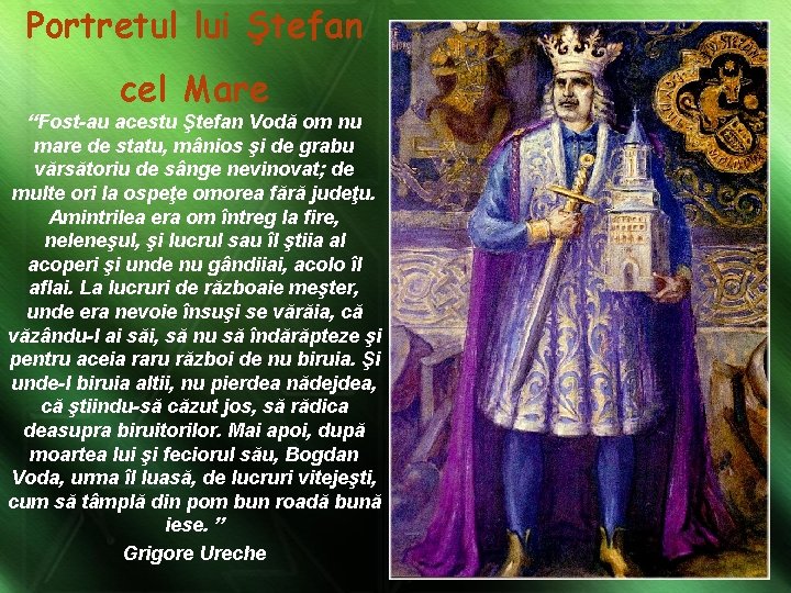 Portretul lui Ştefan cel Mare “Fost-au acestu Ştefan Vodă om nu mare de statu,