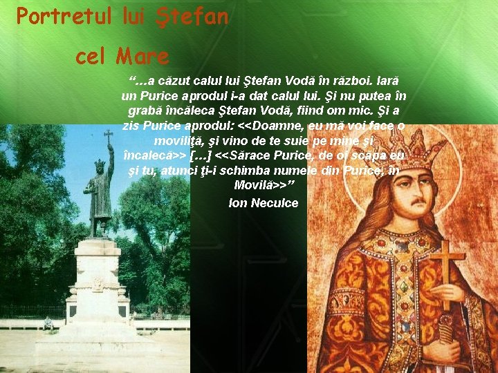 Portretul lui Ştefan cel Mare “…a căzut calul lui Ştefan Vodă în război. Iară