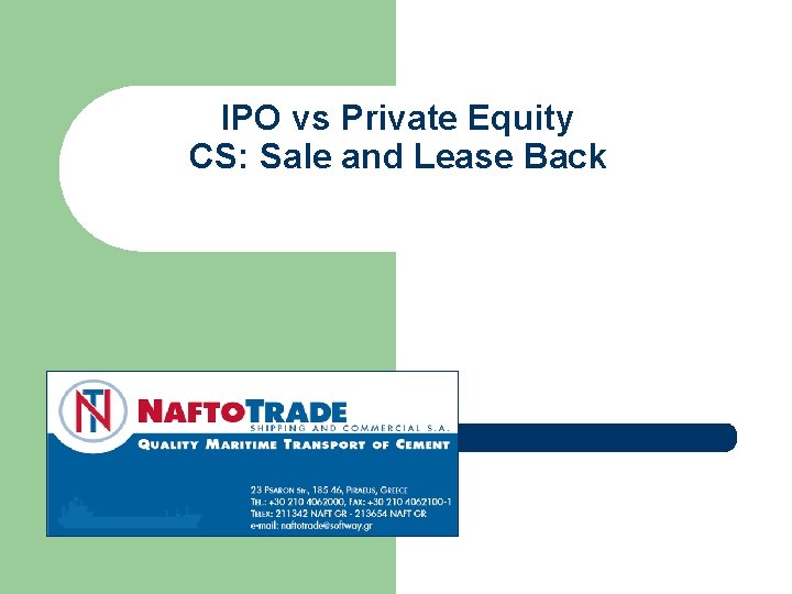 IPO vs Private Equity CS: Sale and Lease Back 