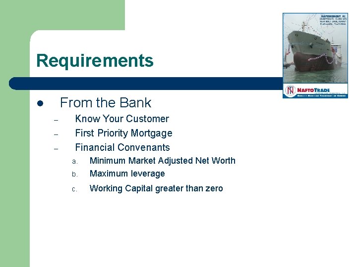 Requirements From the Bank l – – – Know Your Customer First Priority Mortgage