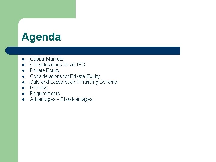 Agenda l l l l Capital Markets Considerations for an IPO Private Equity Considerations