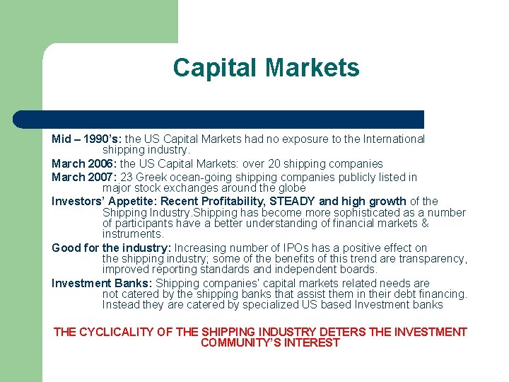 Capital Markets Mid – 1990’s: the US Capital Markets had no exposure to the