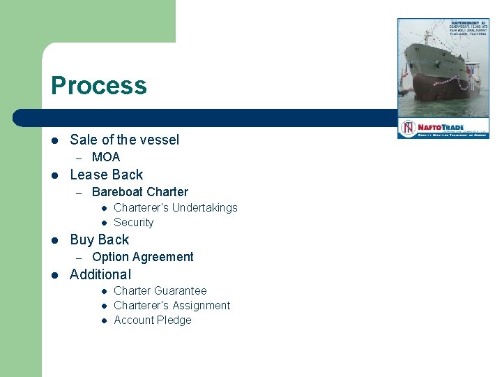 Process l Sale of the vessel – l MOA Lease Back – Bareboat Charter