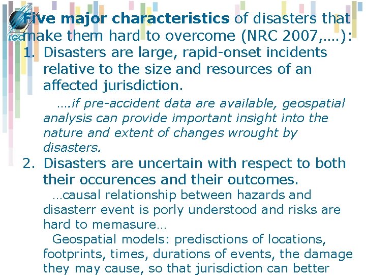 Five major characteristics of disasters that make them hard to overcome (NRC 2007, …. Five major characteristics of disasters that make them hard to overcome (NRC 2007, ….