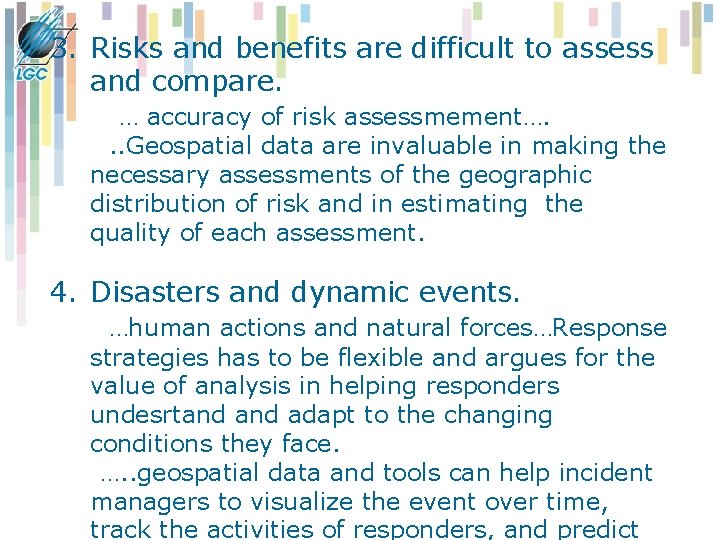 3. Risks and benefits are difficult to assess and compare. … accuracy of risk 3. Risks and benefits are difficult to assess and compare. … accuracy of risk