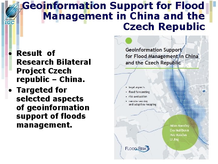 Geoinformation Support for Flood Management in China and the Czech Republic • Result of Geoinformation Support for Flood Management in China and the Czech Republic • Result of