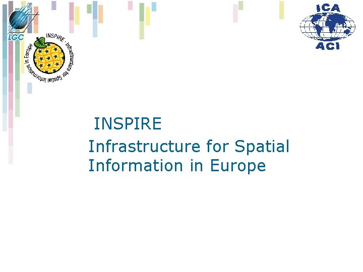 INSPIRE Infrastructure for Spatial Information in Europe INSPIRE Infrastructure for Spatial Information in Europe