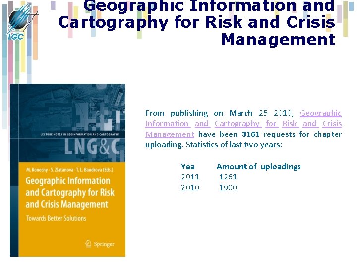 Geographic Information and Cartography for Risk and Crisis Management From publishing on March 25 Geographic Information and Cartography for Risk and Crisis Management From publishing on March 25