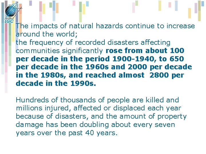 The impacts of natural hazards continue to increase around the world; the frequency of The impacts of natural hazards continue to increase around the world; the frequency of
