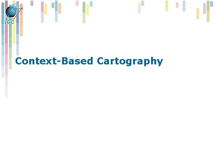 Context-Based Cartography Context-Based Cartography