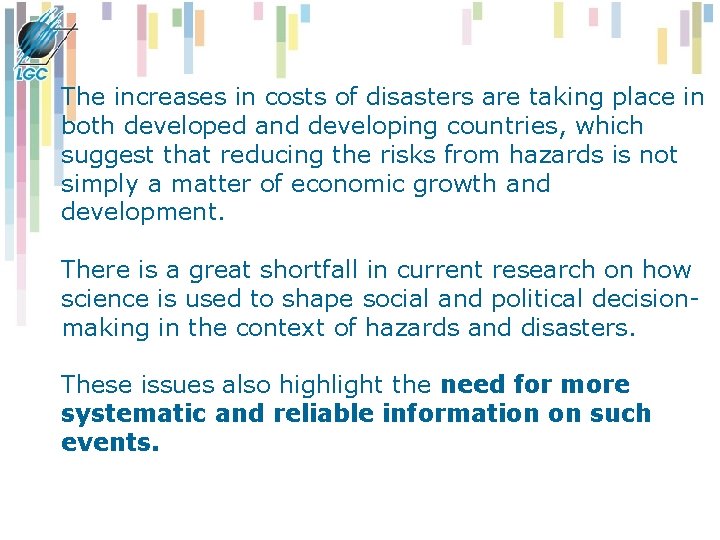 The increases in costs of disasters are taking place in both developed and developing The increases in costs of disasters are taking place in both developed and developing