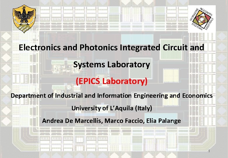 Electronics and Photonics Integrated Circuit and Systems Laboratory (EPICS Laboratory) Department of Industrial and