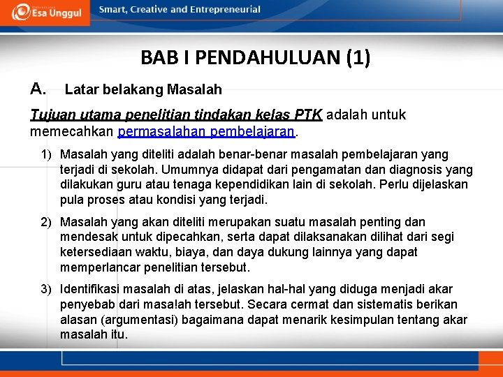 BAB I PENDAHULUAN (1) A. Latar belakang Masalah Tujuan utama penelitian tindakan kelas PTK