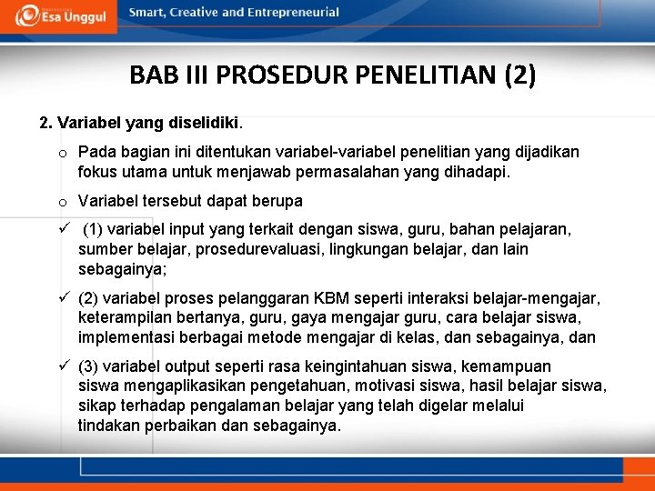 BAB III PROSEDUR PENELITIAN (2) 2. Variabel yang diselidiki. o Pada bagian ini ditentukan