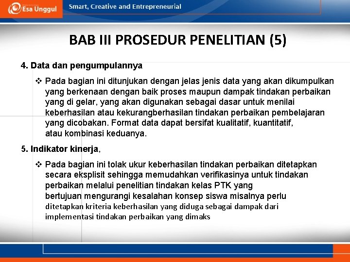 BAB III PROSEDUR PENELITIAN (5) 4. Data dan pengumpulannya v Pada bagian ini ditunjukan