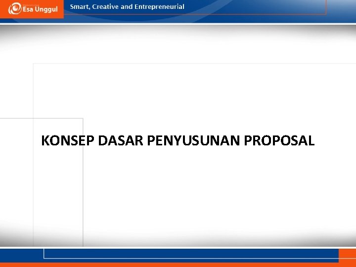 KONSEP DASAR PENYUSUNAN PROPOSAL 