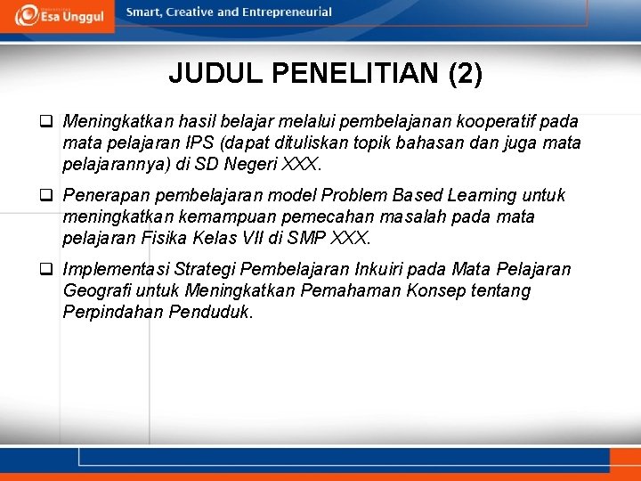 JUDUL PENELITIAN (2) q Meningkatkan hasil belajar melalui pembelajanan kooperatif pada mata pelajaran IPS