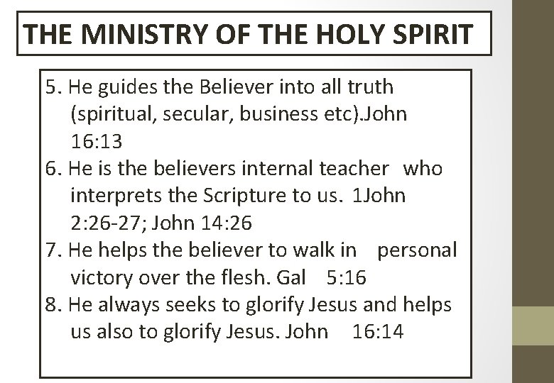 THE MINISTRY OF THE HOLY SPIRIT 5. He guides the Believer into all truth