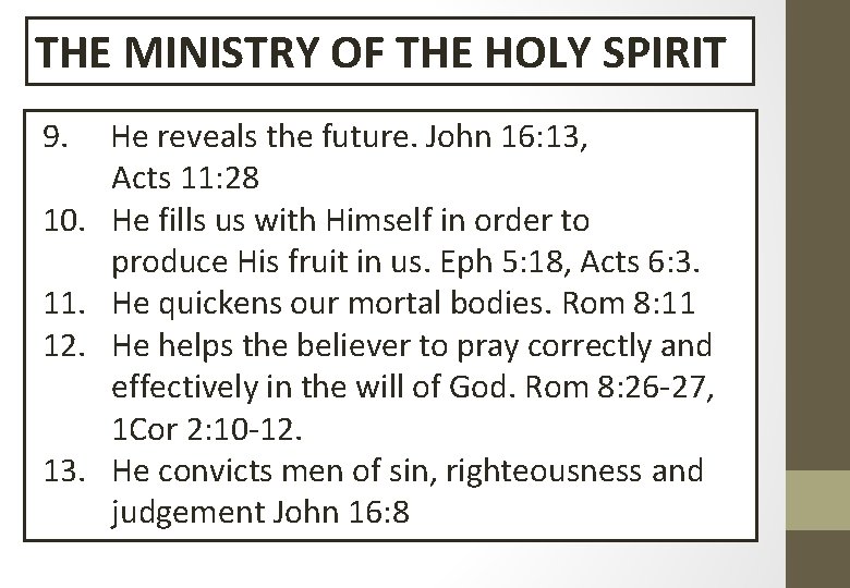 THE MINISTRY OF THE HOLY SPIRIT 9. 10. 11. 12. 13. He reveals the