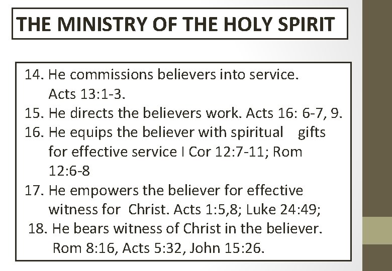 MINISTRYOF OFTHE HOLY SPIRIT THETHE MINISTRY SPIRIT 14. He commissions believers into service. Acts
