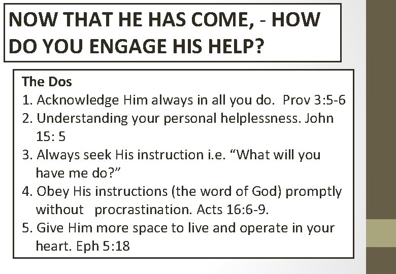 NOW THAT HE HAS COME, - HOW DO YOU ENGAGE HIS HELP? The Dos