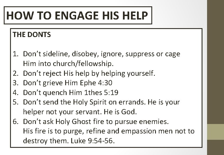 HOW TO ENGAGE HIS HELP THE DONTS 1. Don’t sideline, disobey, ignore, suppress or