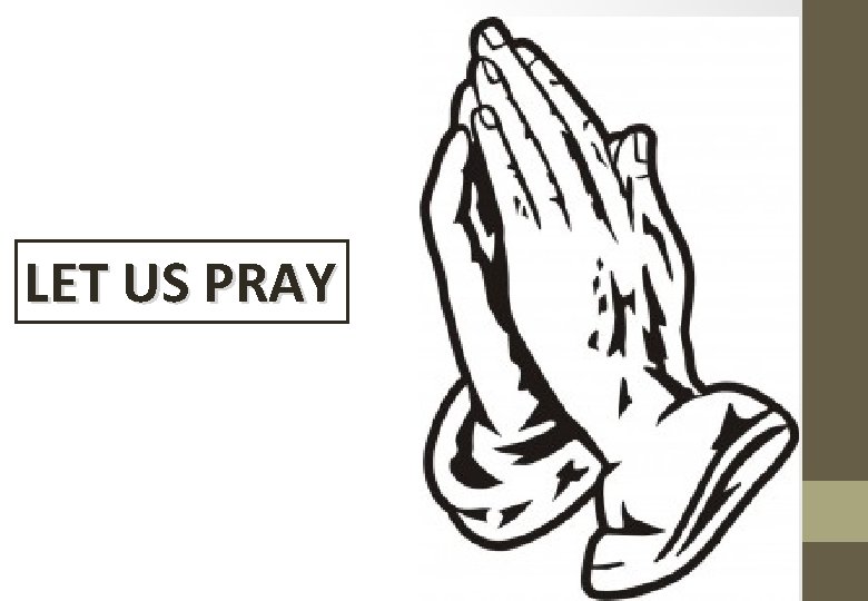 LET US PRAY 