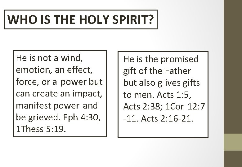 WHO IS THE HOLY SPIRIT? He is not a wind, emotion, an effect, force,