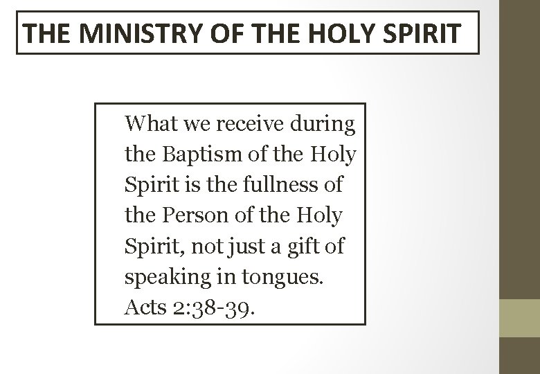 THE MINISTRY OF THE HOLY SPIRIT What we receive during the Baptism of the