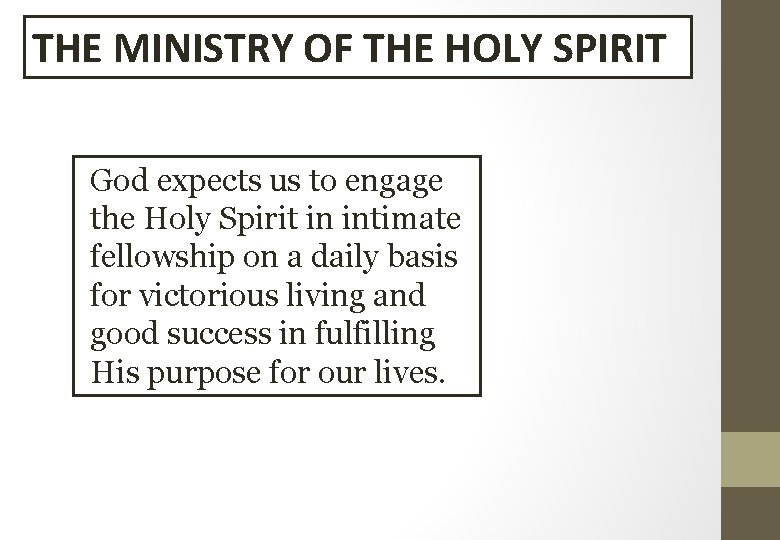 THE MINISTRY OF THE HOLY SPIRIT God expects us to engage the Holy Spirit