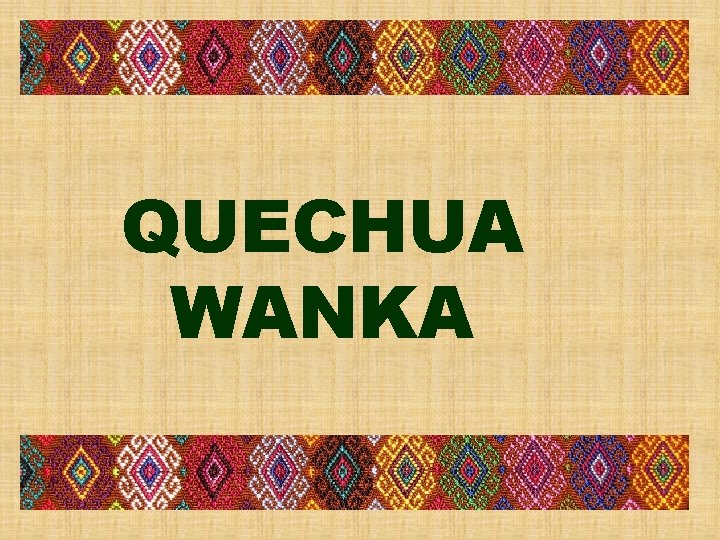 QUECHUA WANKA 